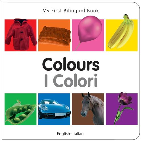 My First Bilingual Book–Colours (English–Italian) (Italian and English Edition)