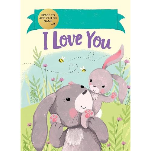 I Love You Fill-In: A Fill-in-Your-Name Personalized Book About Love for a Child (Gifts for Babies and Toddlers) Hardcover – Picture Book, February 1, 2023