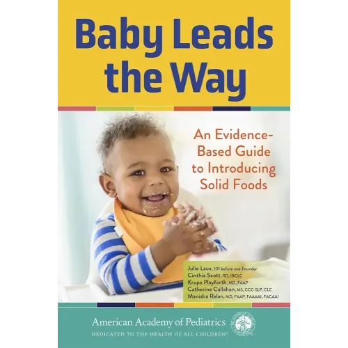 Baby Leads the Way: An Evidence-Based Guide to Introducing Solid Foods