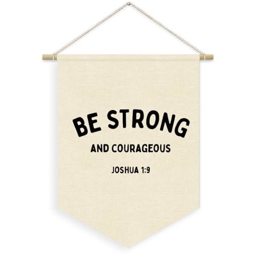 XYDEG Christian Nursery Decor, Be Strong and Courageous Inspirational Linen Canvas Banner, Bible Verse Wall Hanging Pennant Flag Banner for Kids Nursery Toddler Room Bedroom Playroom Decor, 15x11in
