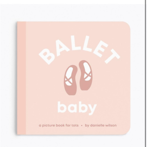 Ballet Baby: Board Book for Early Learners (Let's Go! Baby)