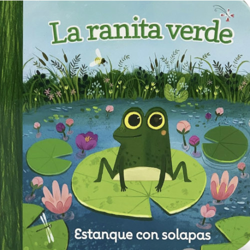 La ranita verde/ Little Green Frog (Chunky Lift a Flap Board Book) (Spanish Edition)