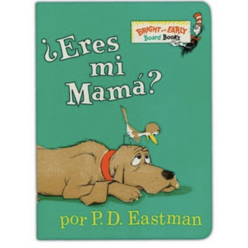 ¿Eres Mi Mama? (Are You My Mother?): Translated By: Desiree Marquez By: P.D. Eastman Illustrated By: P.D. Eastman: 9780375815058 - Christianbook.com