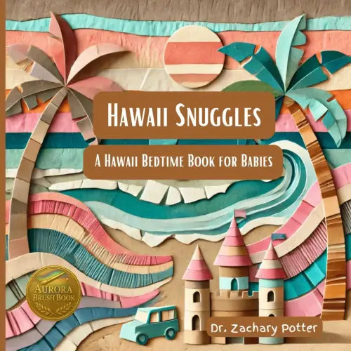 Hawaii Snuggles: A Hawaii Bedtime Book for Babies