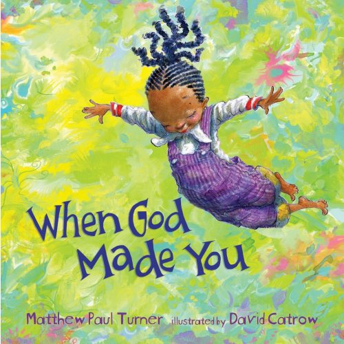 When God Made You a book by Matthew Paul Turner and David Catrow - Bookshop.org US