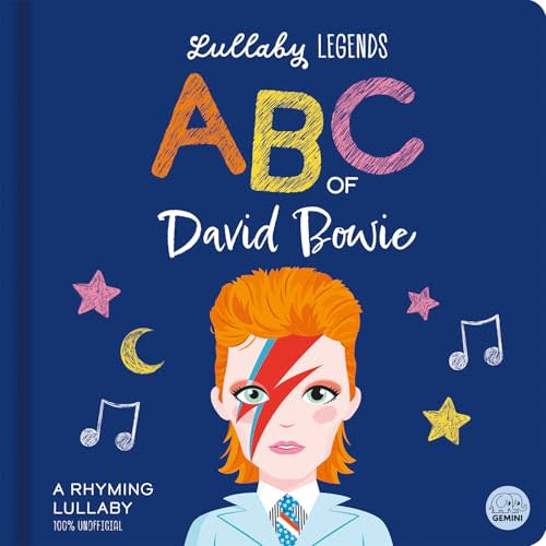 Lullaby Legends: ABC of David Bowie: A Rhyming Lullaby