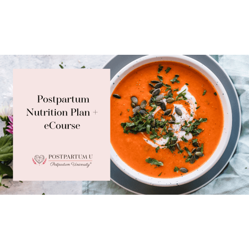 Postpartum University® Nutrition Plan