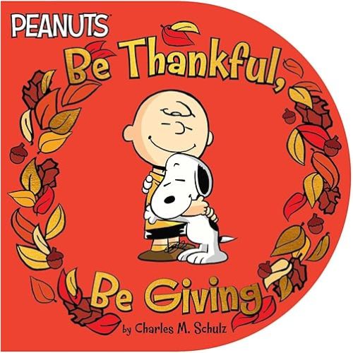 Be Thankful, Be Giving (Peanuts) Board book – September 1, 2020