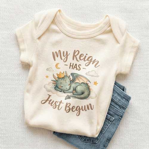 My Reign Has Just Begun Baby Onesie - Cute Dragon Newborn Bodysuit