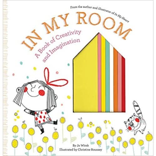 In My Room: A Book of Creativity and Imagination (Growing Hearts)