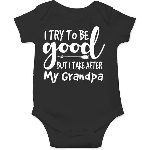 AW Fashions I Try To Be Good But I Take After My Grandpa Baby Bodysuit Funny Adorable Infant Cute Clothing