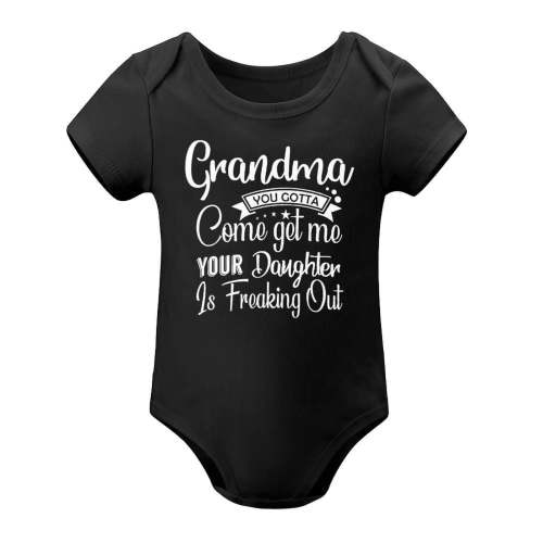 Grandma You Gotta Come Get Your Daughter - Baby Clothes - Funny Newborn Bodysuit Outfits for Boys And Girls Black-style 3months