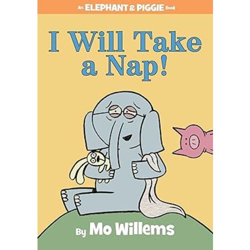 I Will Take A Nap!-An Elephant and Piggie Book