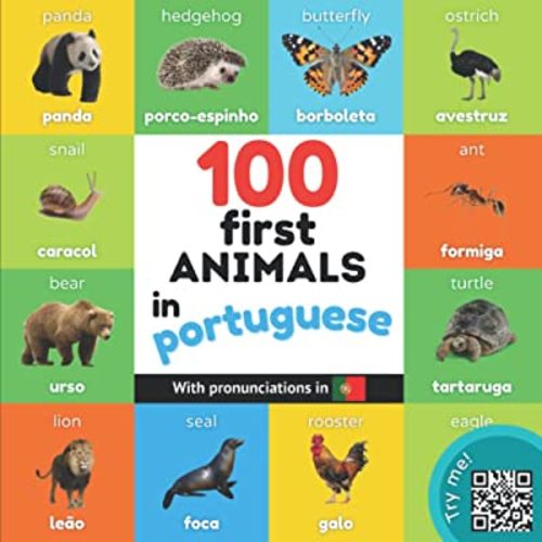 100 first animals in portuguese: Bilingual picture book for kids: english / portuguese with pronunciations (Learn portuguese)