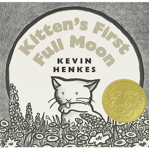 Kitten's First Full Moon: A Caldecott Award Winner – The Beloved Classic About a Brave Kitten and the Moon