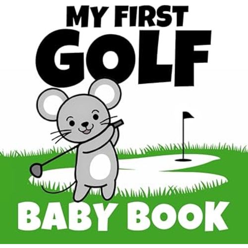My First Golf Baby Book: High Contrast for Newborns 0-12 Months | 40 Cute Black and White Sports Images to Stimulate Your Baby's Vision (High Contrast Baby Book)