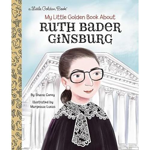 My Little Golden Book About Ruth Bader Ginsburg (Little Golden Book Biographies)