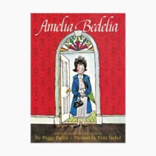 Amelia Bedelia: The Beloved Classic Story About a Literal-Minded Housekeeper and Hilarious Language Humor