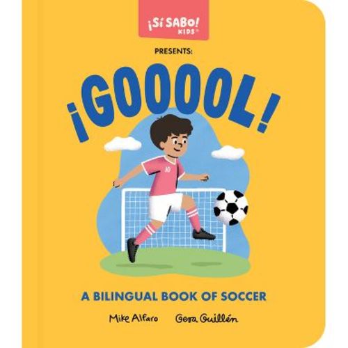 ¡Gooool! - (Si Sabo Bilingual Books for Kids) by Mike Alfaro & Gerardo Guillén (Board Book)