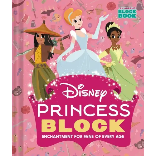 Disney Princess Block (An Abrams Block Book): Enchantment for Fans of Every Age