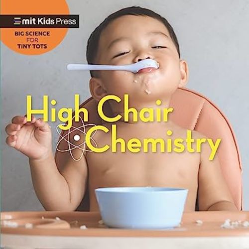 High Chair Chemistry (Big Science for Tiny Tots)