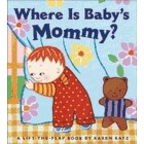 Where Is Baby's Mommy?: A Karen Katz Lift-the-Flap Book