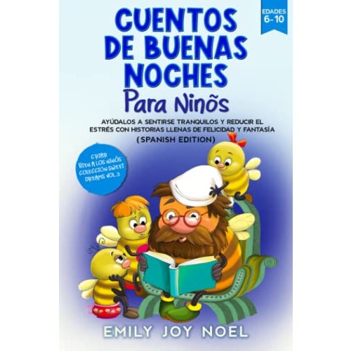 CUENTOS DE BUENAS NOCHES PARA NIÑOS: AYÚDALOS A SENTIRSE TRANQUILOS Y REDUCIR EL ESTRÉS CON HISTORIAS LLENAS DE FELICIDAD Y FANTASÍA (Spanish Edition)