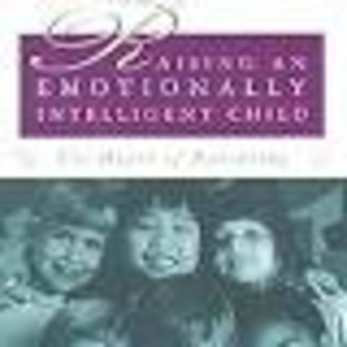 Raising an Emotionally Intelligent Child by Dr. John Gottman