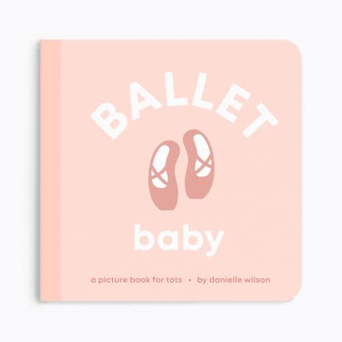 Ballet Baby: Board Book for Early Learners (Let's Go! Baby)