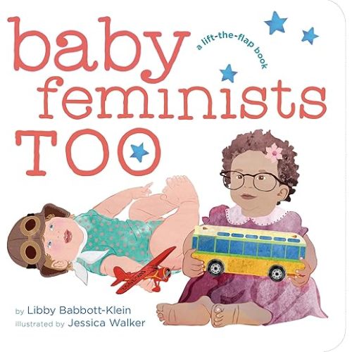 Baby Feminists Too Board book – Illustrated, September 10, 2019