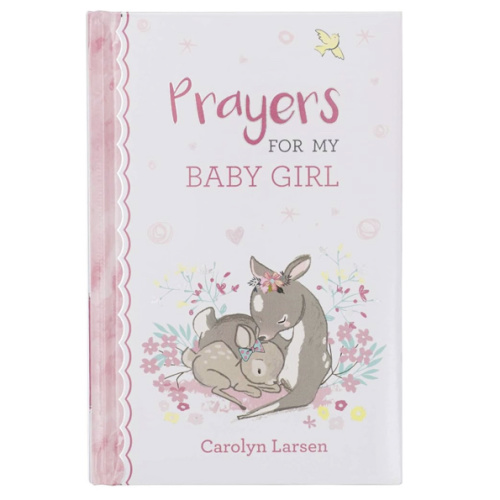 Prayers For My Baby Girl - 40 Prayers with Scripture Padded Hardcover Gift Book For Moms w/Gilt-Edge Pages