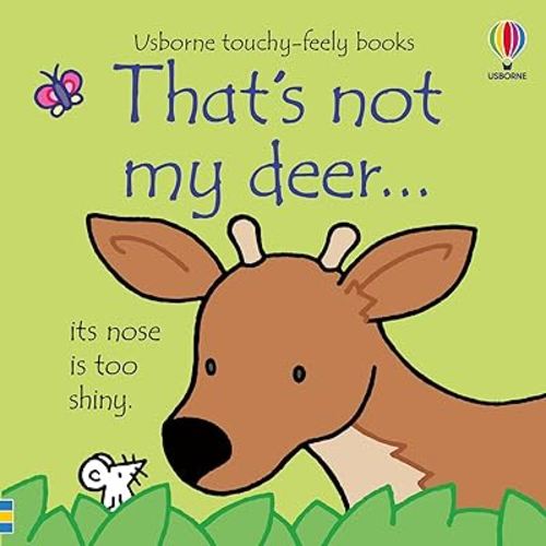 That's not my deer...: An Interactive, Sensory Touchy-Feely Book Featuring Animals with Tactile Patches for Babies and Toddlers (THAT'S NOT MY�)