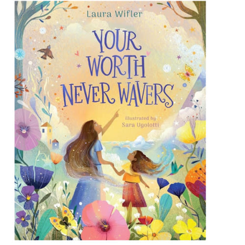 Your Worth Never Wavers: Discover True Beauty as a Girl Made by God