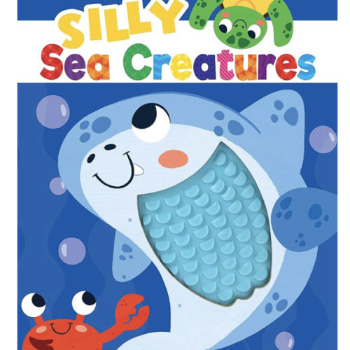 Silly Sea Creatures - Silicone Touch and Feel Board Book - Sensory Board Book (Touch & Feel Sensory Board Books for Baby & Toddler Time)