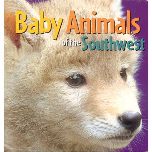Baby Animals of the Southwest, (Board Book)