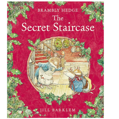 The Secret Staircase: A Classic Children’s Picture Book of Midwinter Magic and Miniature Mice (Brambly Hedge)