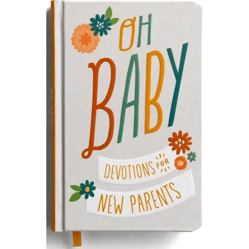 Oh, Baby! Devotions for New Parents