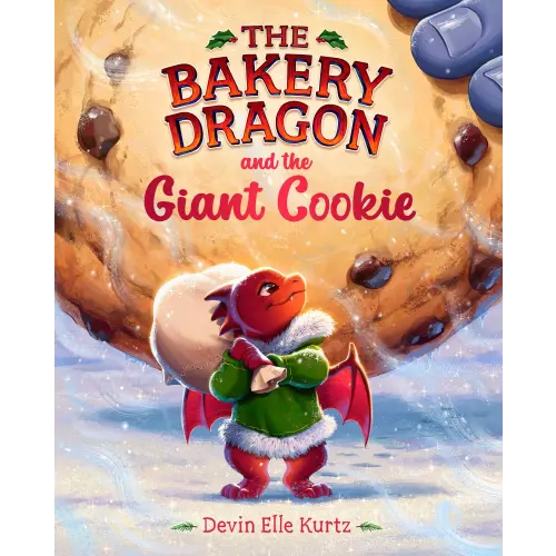The Bakery Dragon and the Giant Cookie