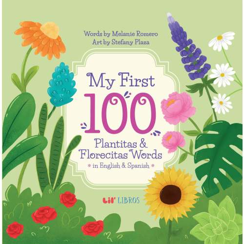 My First 100 Plantitas & Florecitas Words in English & Spanish (Bilingual)