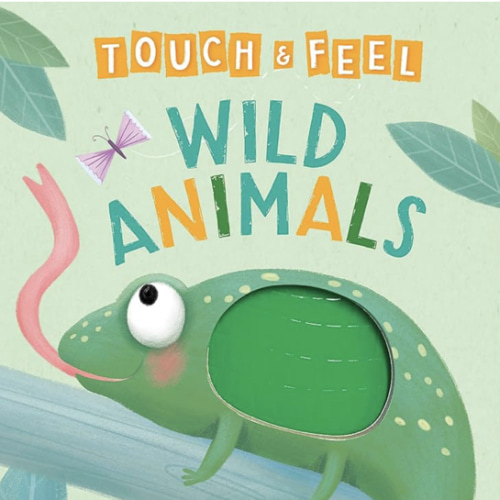 Wild Animals: A Touch and Feel Book