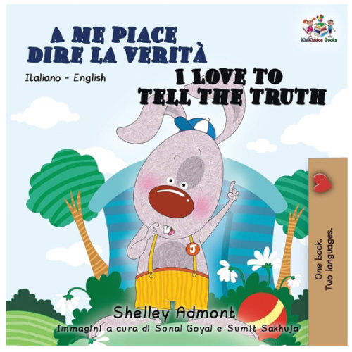 A me piace dire la verità I Love to Tell the Truth: Italian English Bilingual Book for Kids (Italian English Bilingual Children's Book Collection) (Italian Edition)
