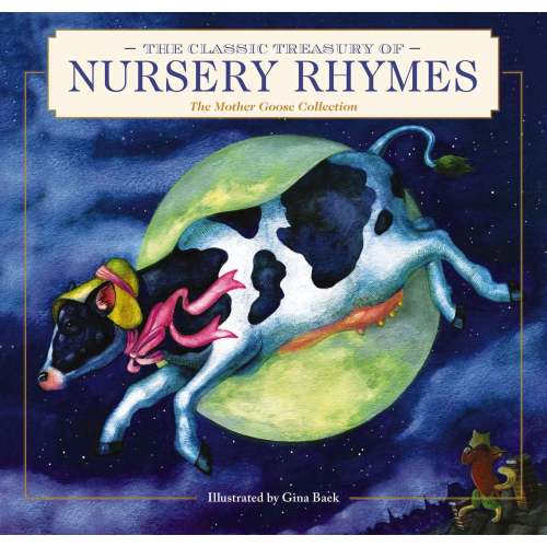 The Classic Treasury of Nursery Rhymes: The Mother Goose Collection | Barnes & Noble®