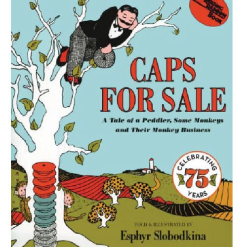 Caps for Sale: A Tale of a Peddler, Some Monkeys and Their Monkey Business by Esphyr Slobodkina, Paperback | Barnes & Noble®