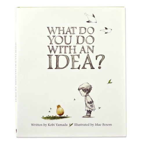 What Do You Do With an Idea? by Kobi YamadaMae Besom | Hardcover | Barnes & Noble®