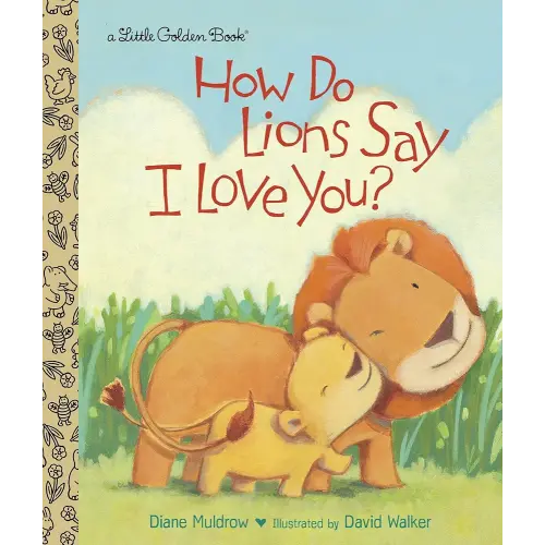 How Do Lions Say I Love You? (Little Golden Book)