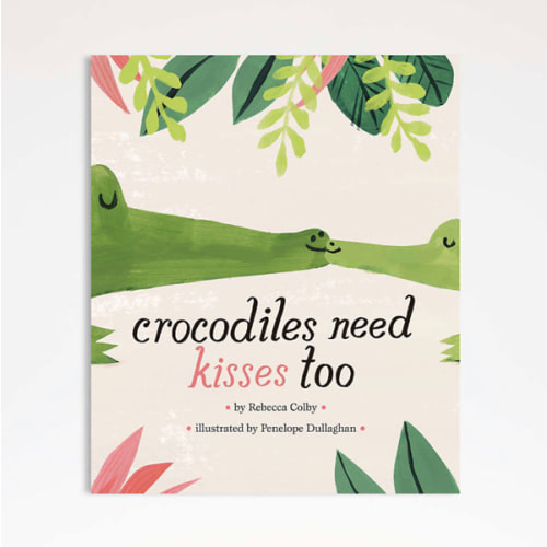 Crocodiles Need Kisses Too Kids Book by Rebecca Colby