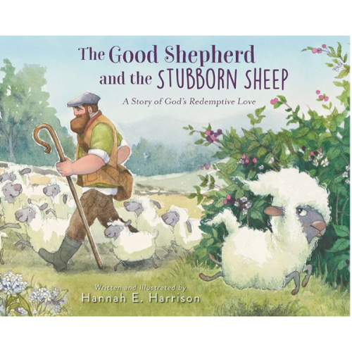 The Good Shepherd and the Stubborn Sheep: A Story of God’s Redemptive Love