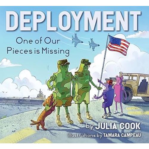 Deployment: One of Our Pieces is Missing: A Picture Book About the Challenging and Fun Changes a Military Family Goes Through