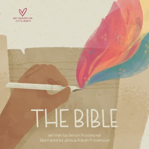 The Bible - (Big Theology for Little Hearts) by Devon Provencher (Board Book)