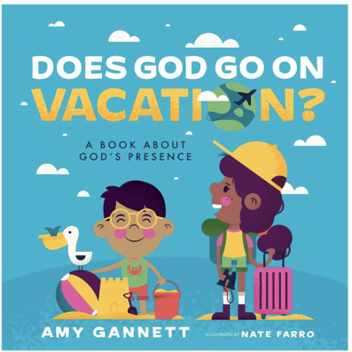 Does God Go on Vacation?: A Book About God’s Presence (Tiny Theologians™)